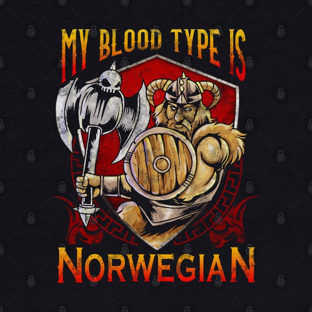 My Blood Type Is Norwegian Norge Viking Norway Vikings by E